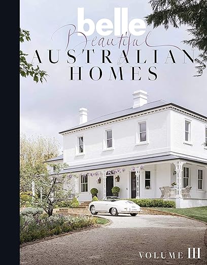 Belle Beautiful Australian Homes Vol 3