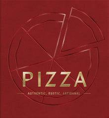  Pizza: Authentic, Rustic, Artisinal