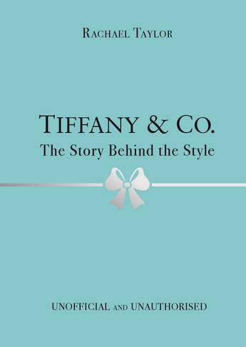 Tiffany & Co: The Story Behind The Style