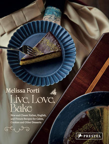  Live, Love, Bake: New and Classic Italian, English and French Recipes for Cakes